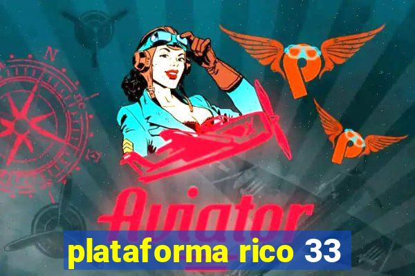 plataforma rico 33